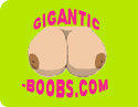 Gigantic Boobs